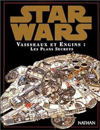 Couverture du livre Star Wars, Vaisseaux et engins : Les plans secrets - David West Reynolds