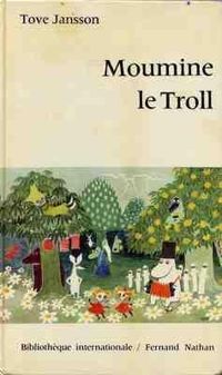 Tove Jansson - Moumine le Troll