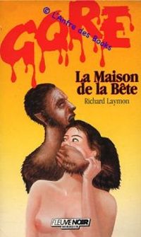 Couverture du livre La maison de la bete - Richard Laymon