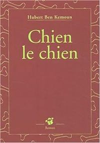 Couverture du livre Chien le chien - Hubert Ben Kemoun