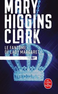 Couverture du livre Le Fantôme de Lady Margaret - Mary Higgins Clark