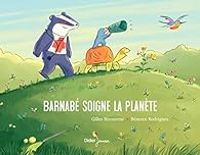 Gilles Bizouerne - Barnabé soigne la planète