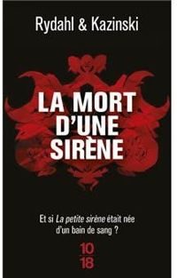 A J Kazinski - Thomas Rydahl - La Mort d'une sirène