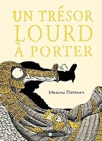 Couverture du livre Un trésor lourd à porter... - Maxime Derouen