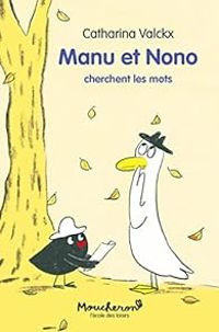 Couverture du livre Manu et Nono cherchent les mots - Catharina Valckx