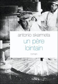 Antonio Skarmeta - Un père lointain