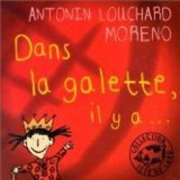 Antonin Louchard - Dans la galette il y a...