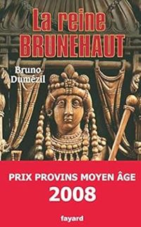 Couverture du livre La reine Brunehaut - Bruno Dumezil