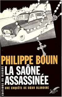 Philippe Bouin - La Saône Assassinée 