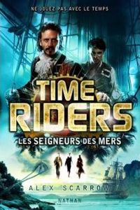 Alex Scarrow - Time Riders - Tome 7 (La Bonne Education)