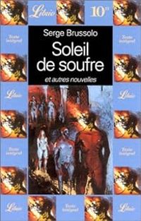 Serge Brussolo - Soleil de soufre et autres nouvelles