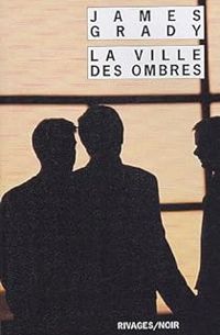 James Grady - La ville des ombres