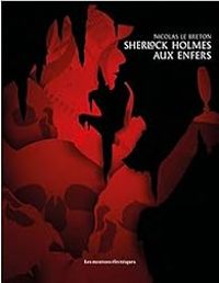 Couverture du livre Sherlock Holmes aux Enfers - Nicolas Le Breton