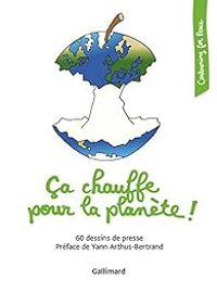 Couverture du livre Ça chauffe pour la planète ! - Yann Arthus Bertrand