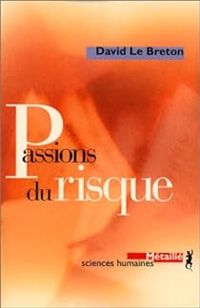 David Le Breton - Passions du risque