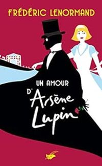 Frederic Lenormand - Un amour d'Arsène Lupin