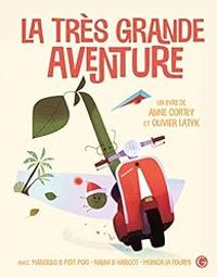 Couverture du livre La très grande aventure - Anne Cortey