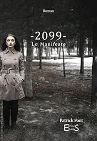 Patrick Font - 2099 : Le Manifeste