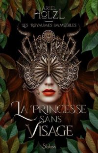 Ariel Holzl - La princesse sans visage