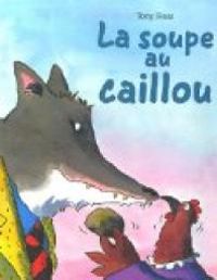 Couverture du livre La soupe au caillou - Tony Ross