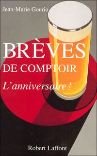 Jean-marie Gourio - Brèves de comptoir, l'anniversaire