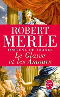 Couverture du livre Fortune de France, tome XIII  - Robert Merle