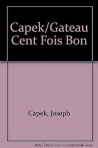 Bruno Gibert - Jindra Capek - Un gâteau cent fois bon