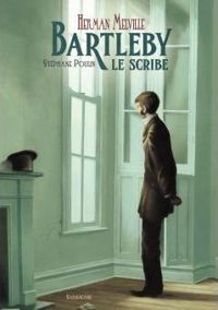 Couverture du livre Bartleby le scribe - Herman Melville - Stephane Poulin