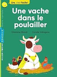 Couverture du livre Une vache dans le poulailler - Ghislaine Biondi - Coralie Vallageas