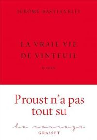 Couverture du livre La vraie vie de Vinteuil - Jerome Bastianelli