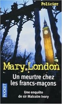 Couverture du livre Un meurtre chez les francs-maçons - Frederick Tristan - Mary London