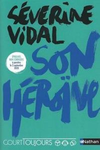 Couverture du livre Son héroïne - Severine Vidal