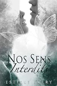 Couverture du livre Nos sens interdits - Estelle Every