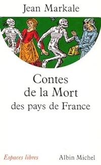 Jean Markale - Contes de la mort des pays de France