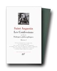 Saint Augustin - Les Confessions - Dialogues philosophiques