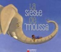 Couverture du livre La Sieste de Moussa - Madeleine Brunelet - Zemanel 