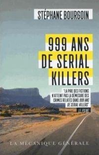 Couverture du livre 999 ans de serial killers - Stephane Bourgoin