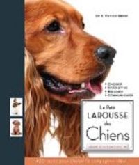 Couverture du livre Le Petit Larousse des chiens - Larousse 