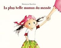 Couverture du livre La plus belle maman du monde - Marianne Barcilon