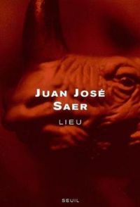 Juan Jose Saer - Lieu