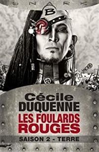 Couverture du livre Les foulards rouges - Saison 2 : Terre - Cecile Duquenne