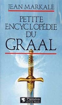 Couverture du livre Petite encyclopédie du graal - Jean Markale