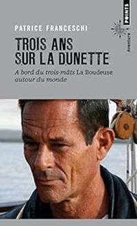 Couverture du livre Trois ans sur la dunette - Patrice Franceschi