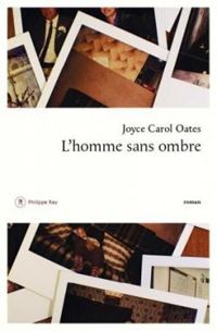 Joyce Carol Oates - L'homme sans ombre