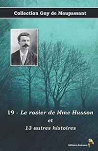 Guy De Maupassant - Le rosier de Mme Husson