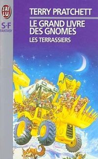 Terry Pratchett - Le Grand Livre des gnomes. Les Terrassiers