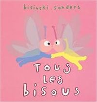 Couverture du livre Tous les bisous - Alex Sanders - Pierrick Bisinski