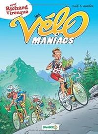 Couverture du livre Les Vélomaniacs - Jean Luc Garrera - Alain Julie