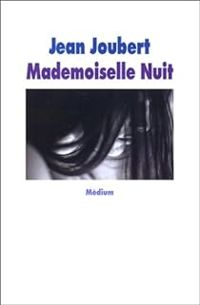 Couverture du livre Mademoiselle Nuit - Jean Joubert