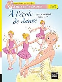 Couverture du livre A l'école de danse - Sylvie De Mathuisieulx